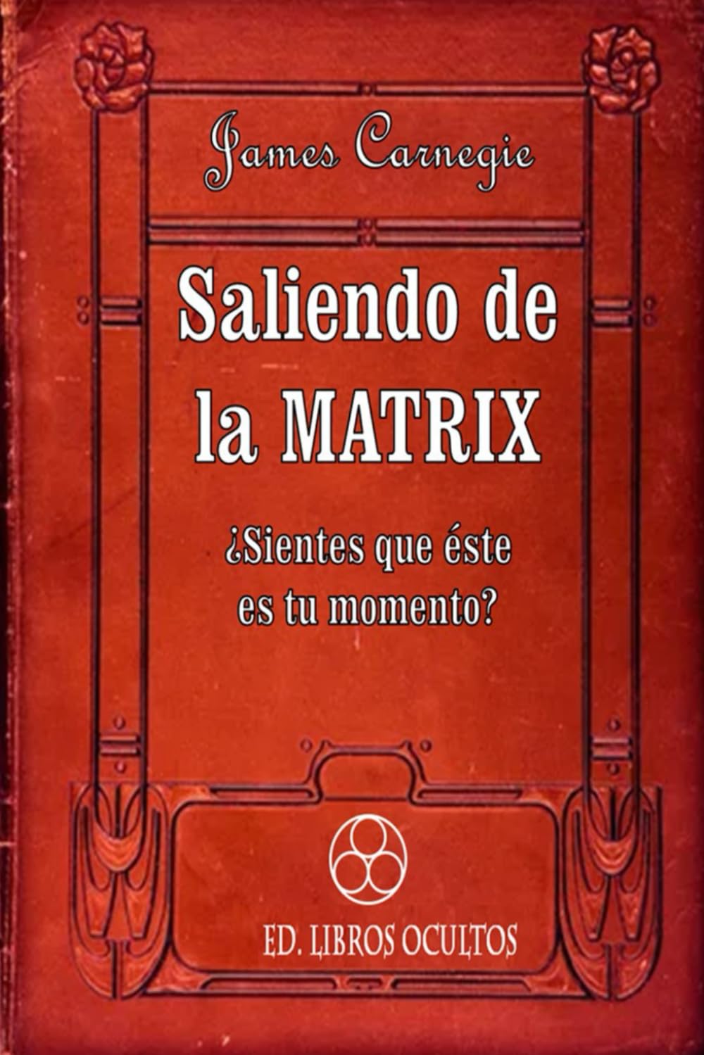 Libro: Saliendo de la Matrix: ¿Sientes que éste es tu momento? (Libros ocultos) (Spanish Edition)