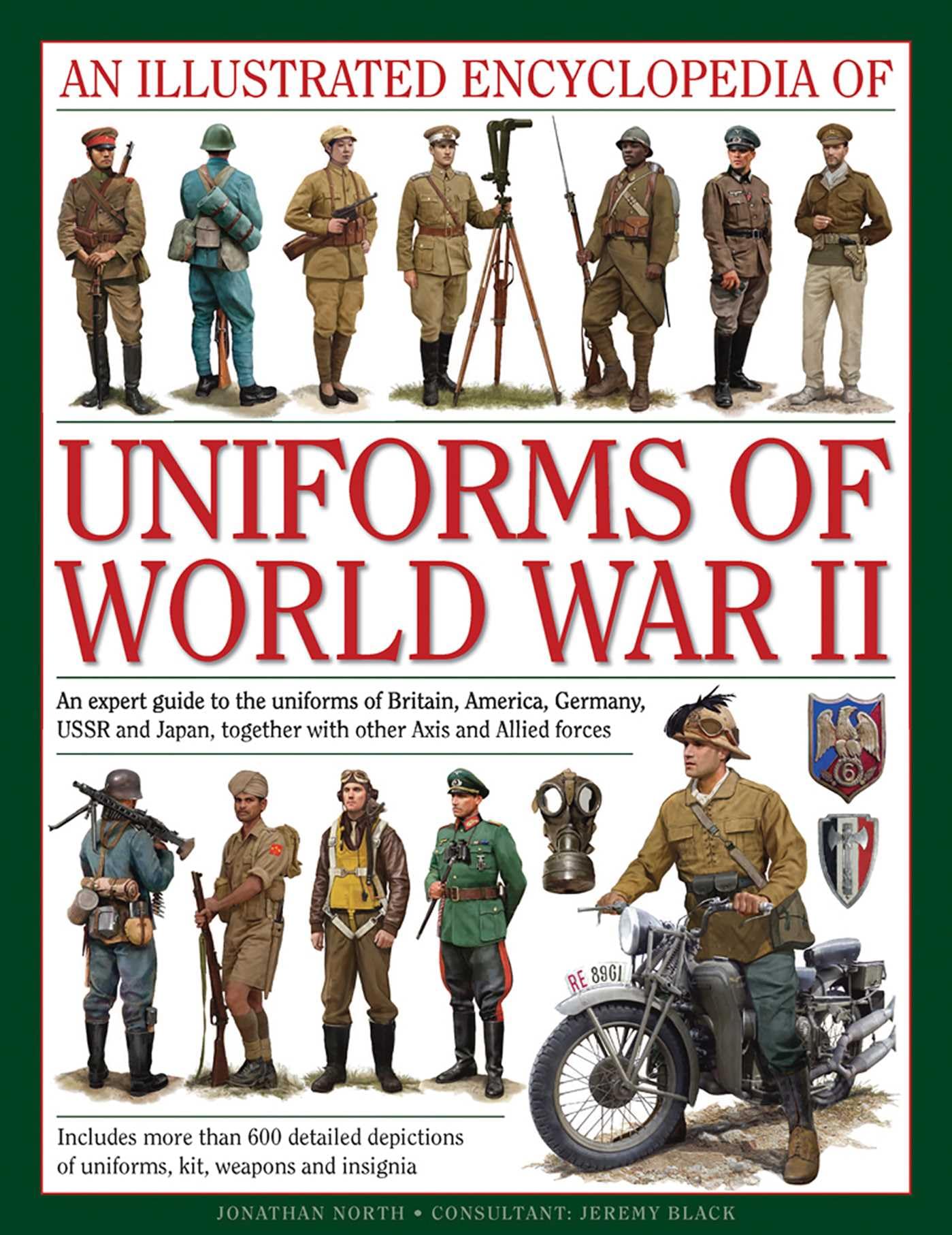 Libro: An Illustrated Encyclopedia of Uniforms of World War II: An Expert Guide To The Uniforms Of Britain, America, Germany, Ussr And Japan, Together With Other Axis And Allied Forces (Military Uniforms)