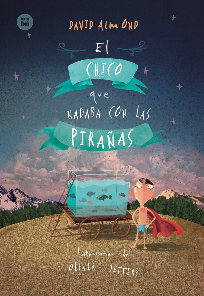 Libro: EL CHICO QUE NADABA CON LAS PIRAÑAS (Jóvenes Lectores)