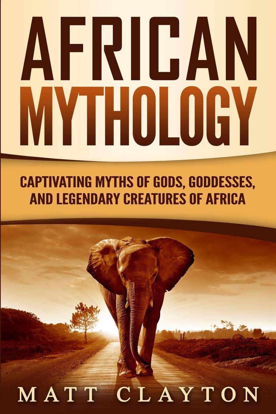 Libro: African Mythology: Captivating Myths of Gods, Goddesses, and Legendary Creatures of Africa (Legends and Gods of Africa)