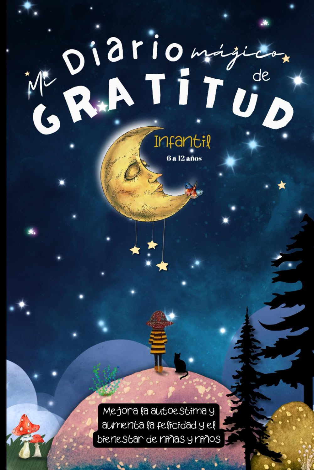 MI DIARIO DE GRATITUD INFANTIL: Mejora la autoestima y aumenta la felicidad y el bienestar de niñas y niños de 6 a 12 años.