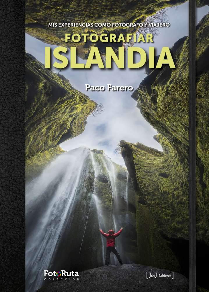 Libro: Fotografiar Islandia: Mis experiencias como fotógrafo y viajero