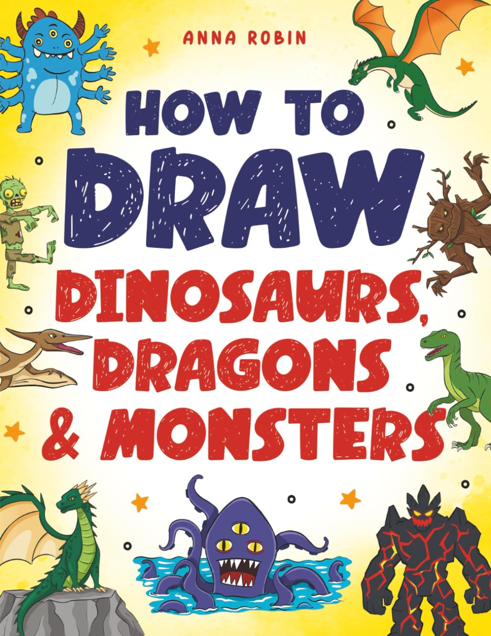 Libro: How to Draw Dinosaurs, Dragons & Monsters: Step-by-Step Drawing Fun for Kids Age 8-12 | Learn to Draw Dinosaurs, Dragons, Zombies & More (How to Draw Everything for Kids)