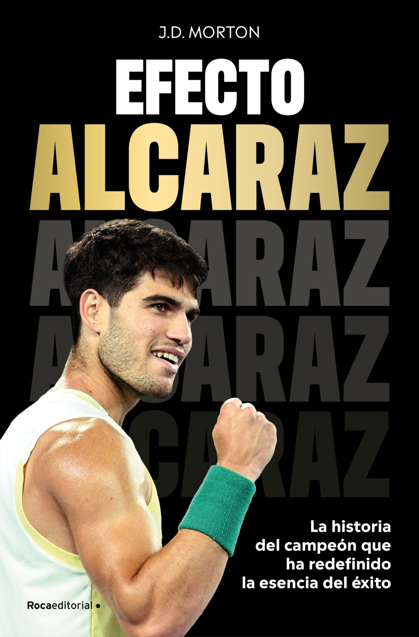 Libro: Efecto Alcaraz: La historia del campeón que ha redefinido la esencia del éxito (No ficción)