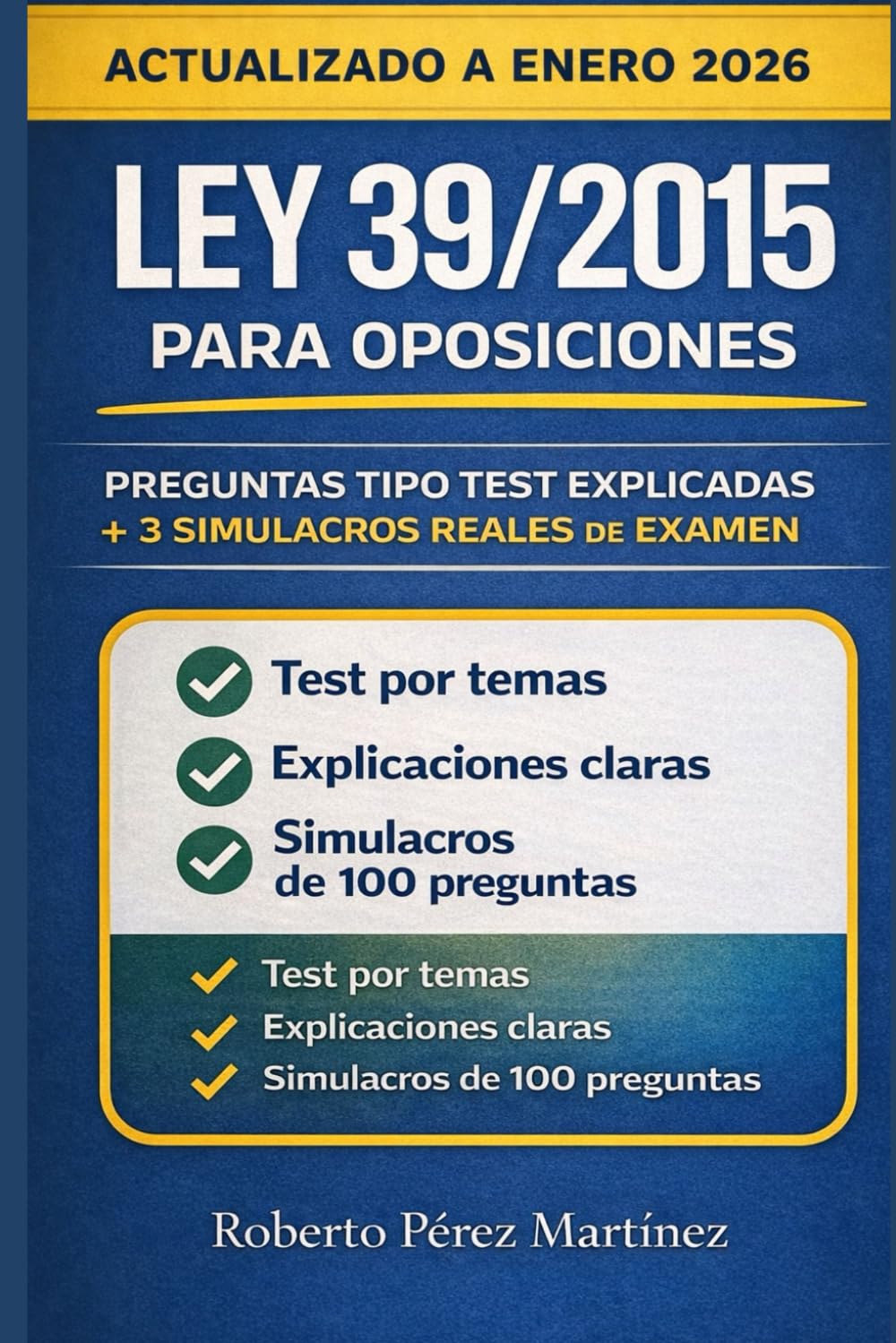 Libro: Ley 39/2015 para Oposiciones: Preguntas Tipo Test Explicadas + 3 Simulacros Reales de Examen Actualizado a enero 2026 (APRUEBA TU EXAMEN) (Spanish Edition)