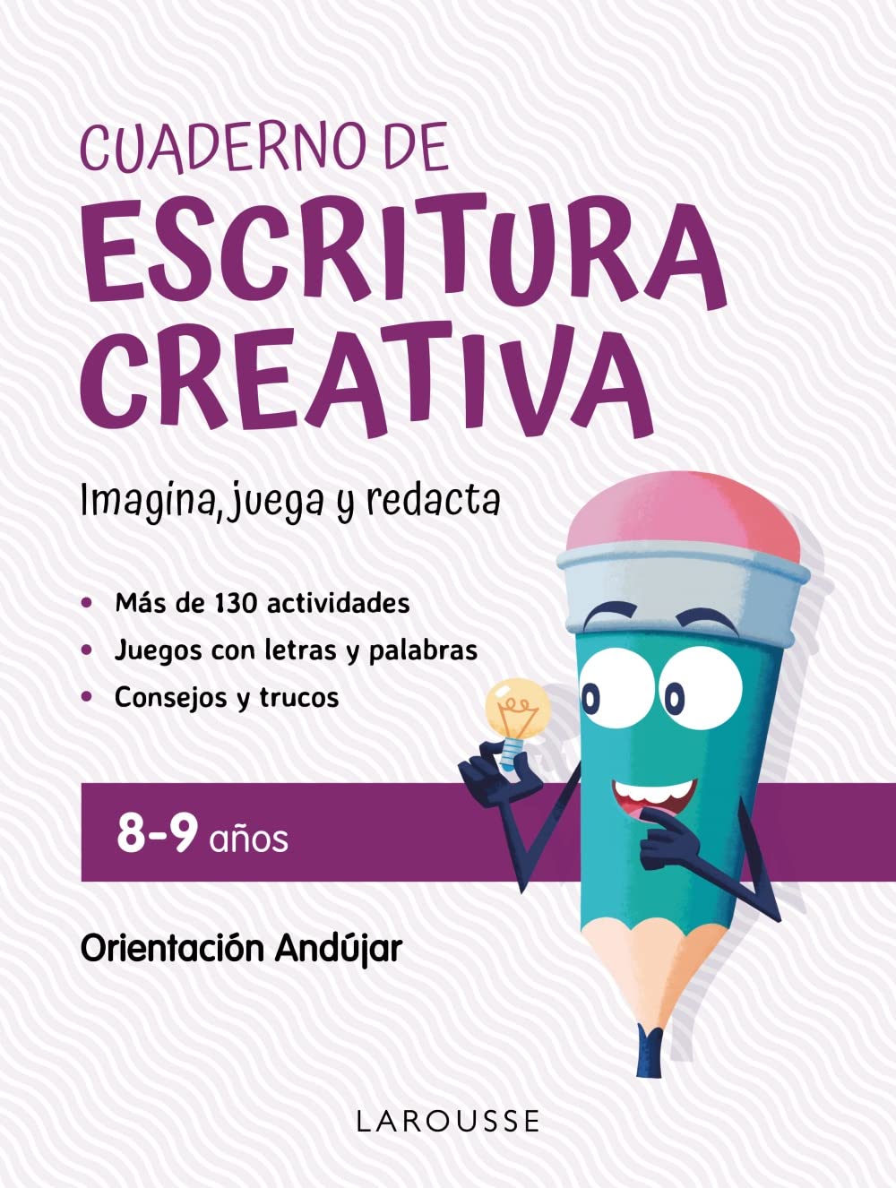 Libro: Cuaderno de escritura creativa 8-9 años: Imagina, juega y redacta (LAROUSSE - Infantil / Juvenil - Castellano - A partir de 8 años)