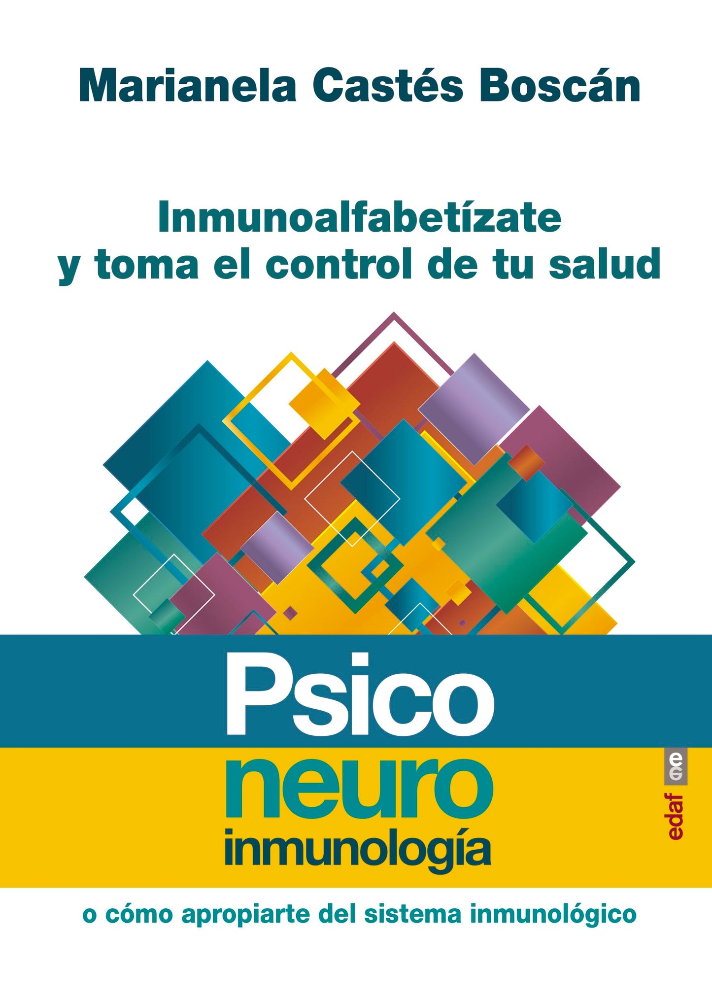 Libro: Psiconeuroinmunología o cómo apropiarte del sistema inmunológico: Inmunoalfabetízate y toma el control de tu salud (Psicología y autoyuda)
