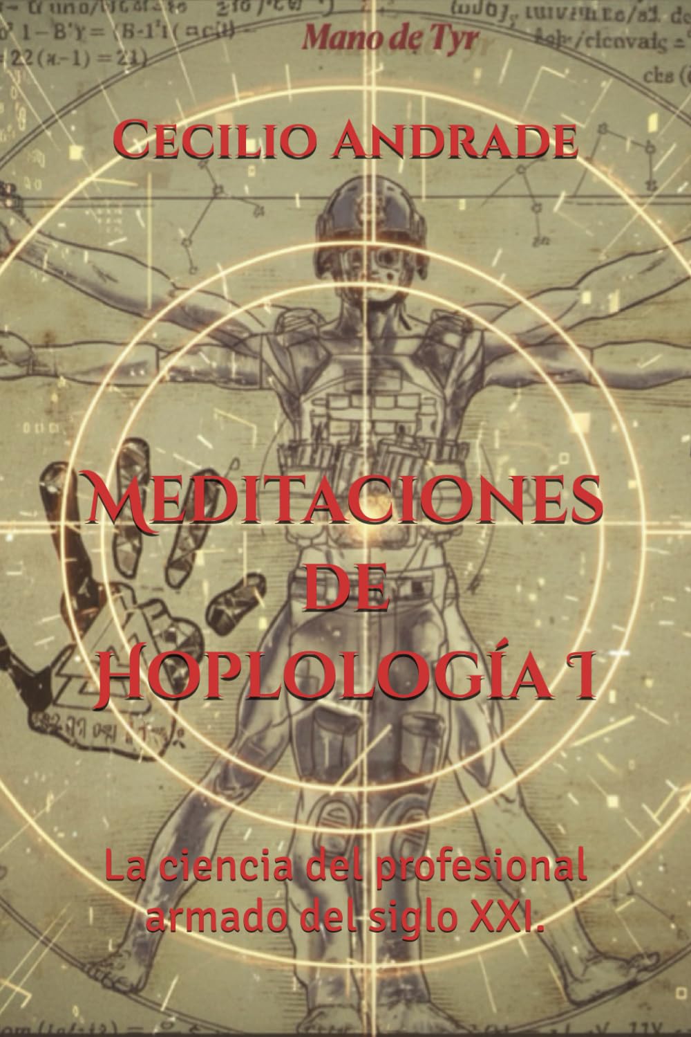 Libro: Meditaciones de Hoplología I: La ciencia del profesional armado del siglo XXI.