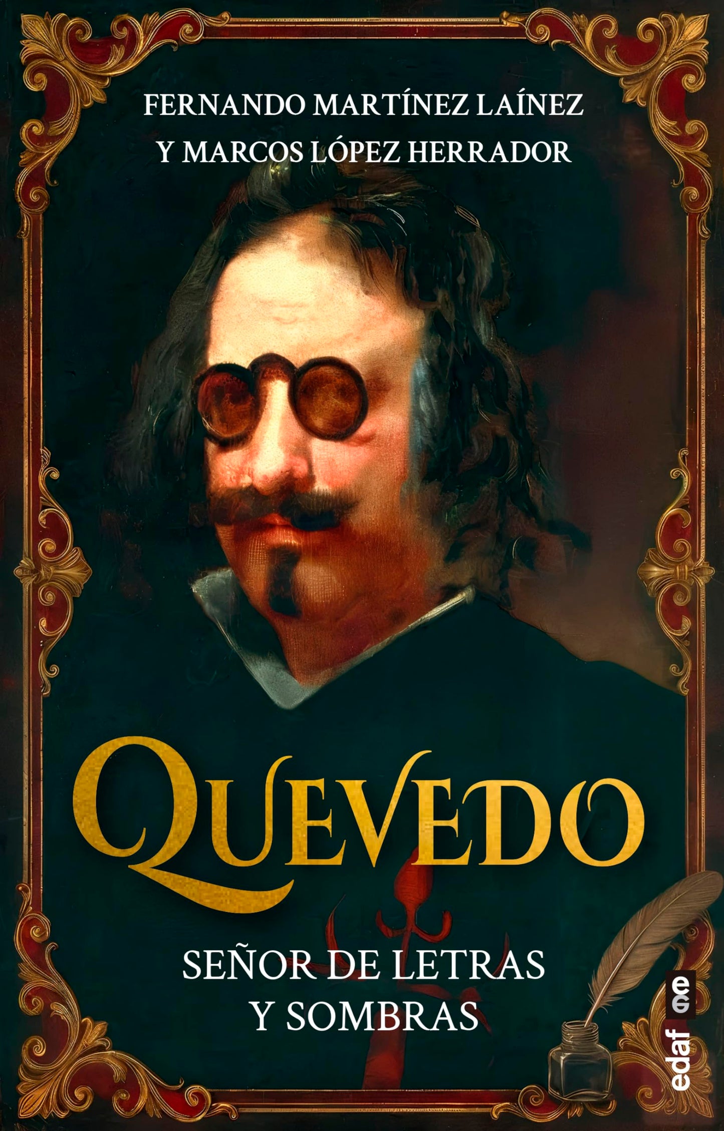 Libro: Quevedo. Señor de letras y sombras (Crónicas de la historia)