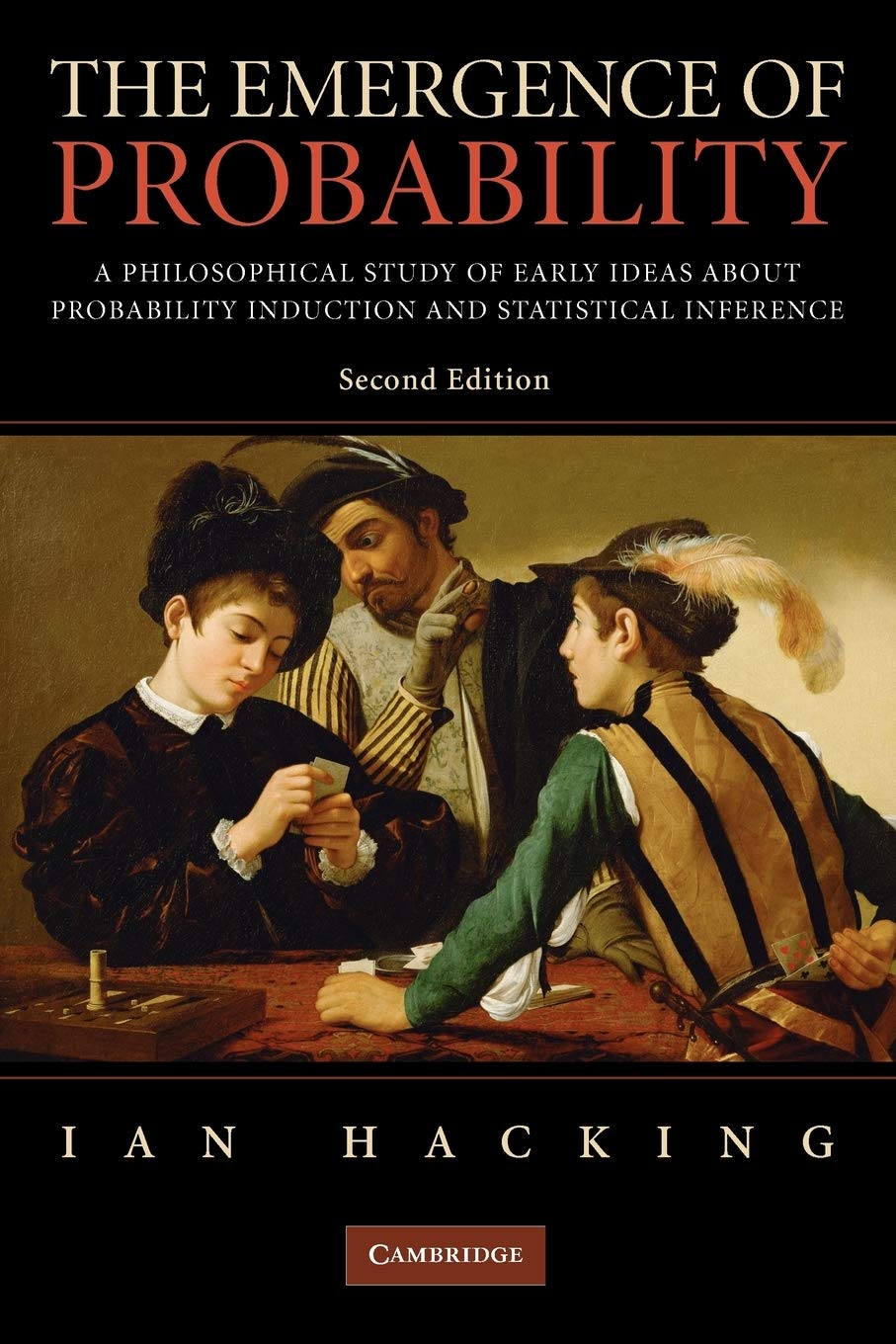Libro: The Emergence of Probability: A Philosophical Study of Early Ideas about Probability, Induction and Statistical Inference (Cambridge Series on Statistical And Probabilistic Mathematics)