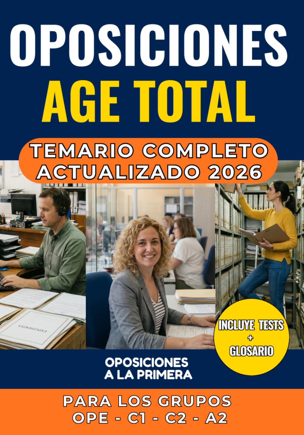 Libro: AGE TOTAL: Temario Actualizado para Oposiciones a la Administración General del Estado OPE, C1, C2 y A2 en un Solo Volumen