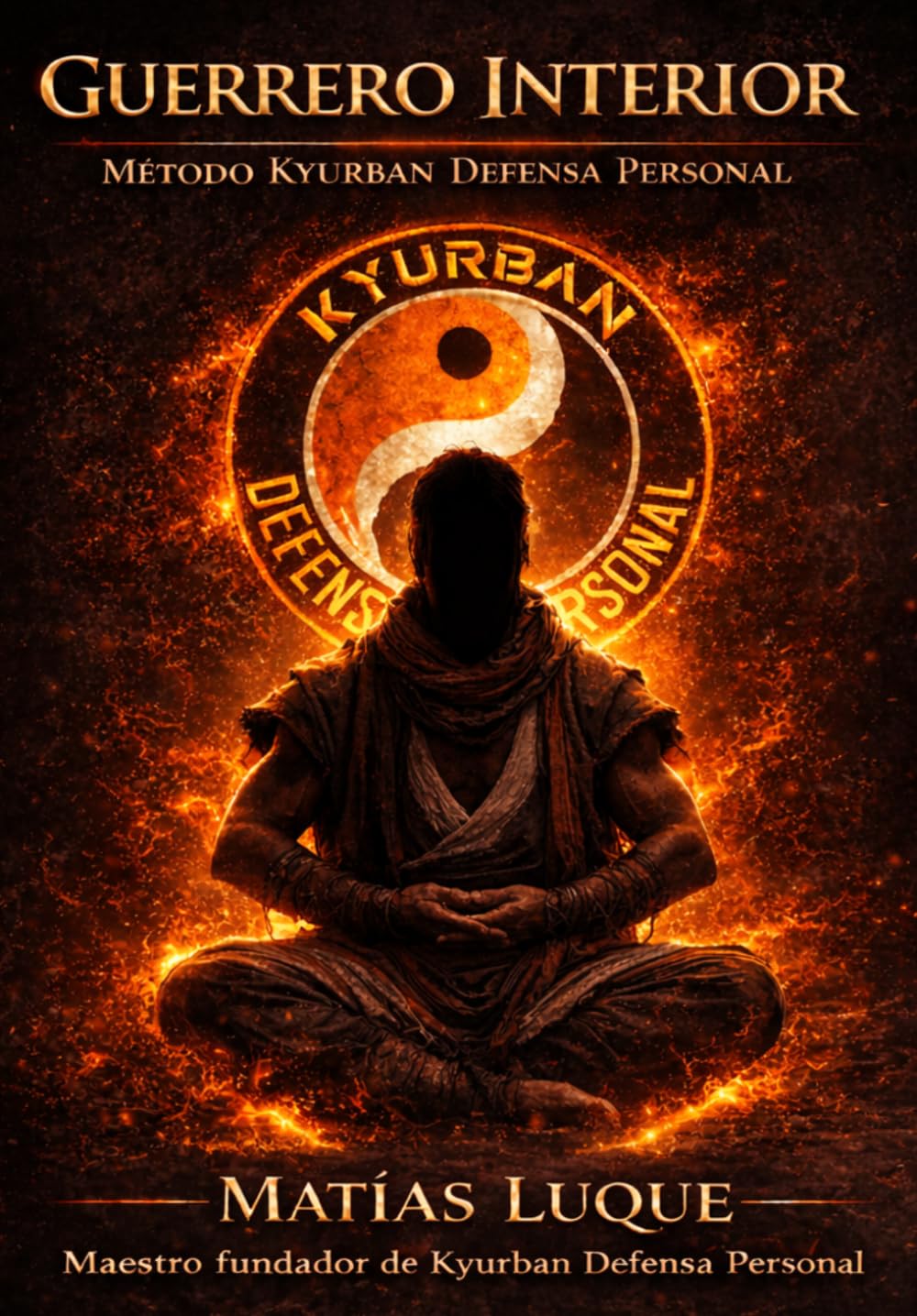 Libro: Guerrero Interior: Método Kyurban Defensa Personal