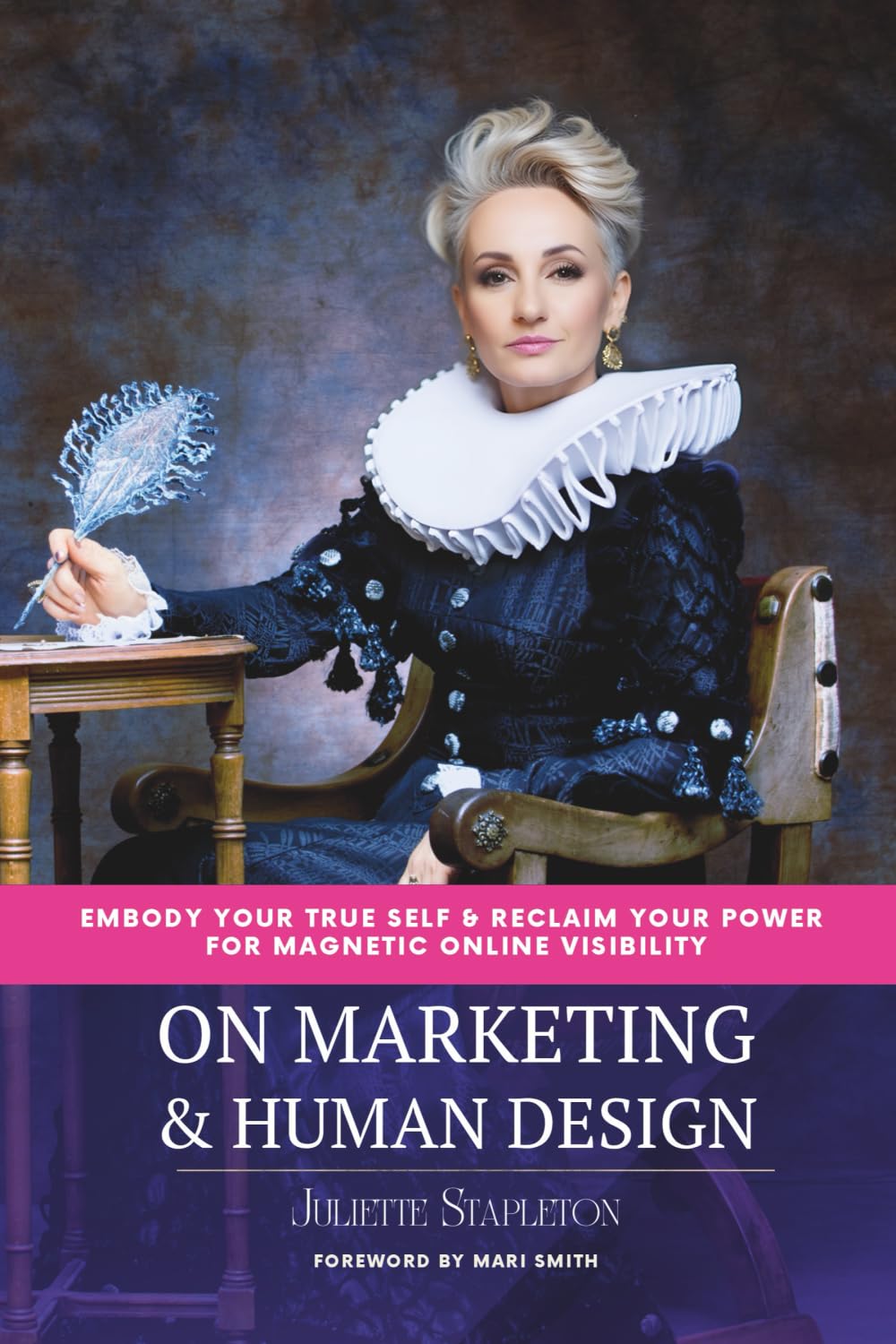 Libro: On Marketing & Human Design: Embody Your True Self & Reclaim Your Power For Magnetic Online Visibility