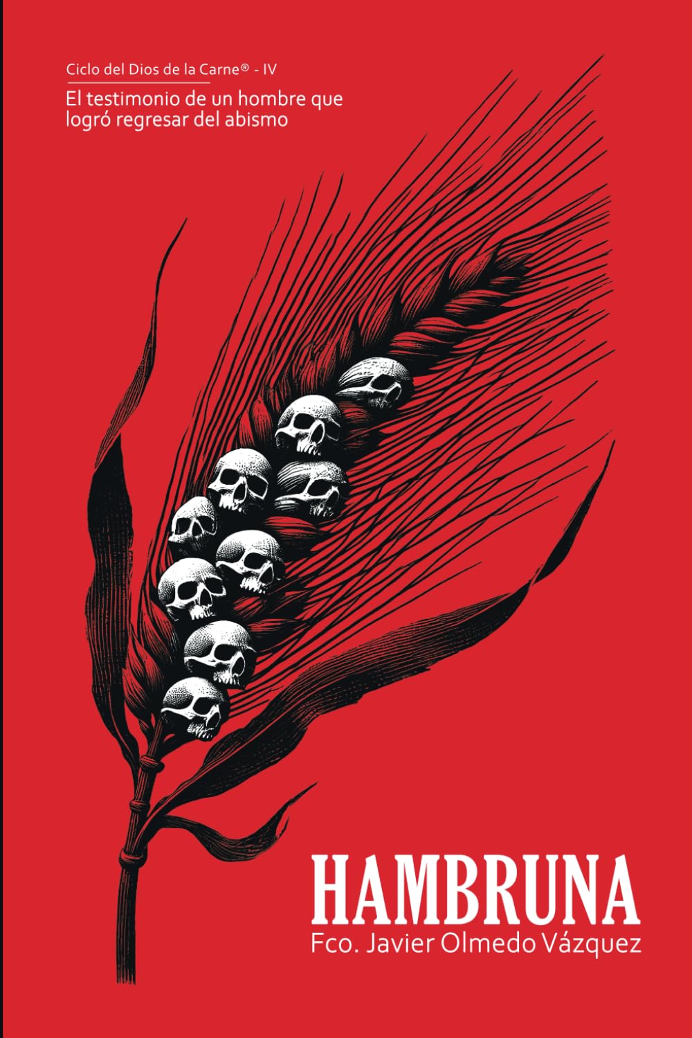 Libro: HAMBRUNA: El Testimonio de un Hombre Que Logró Regresar del Abismo (CICLO DEL DIOS DE LA CARNE®) (Spanish Edition)