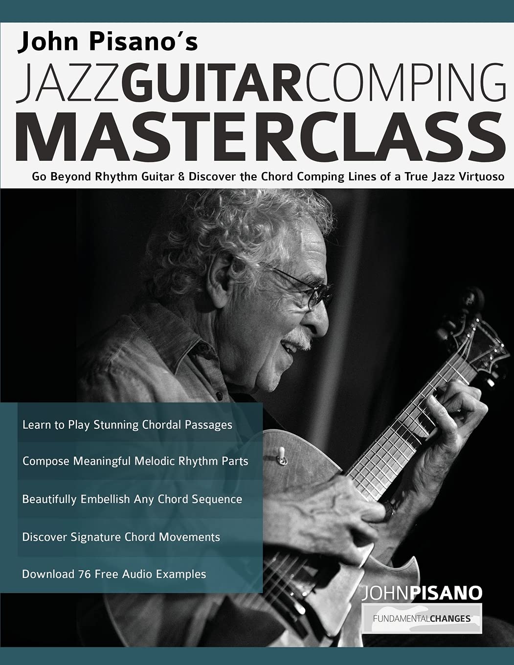 Libro: John Pisano’s Jazz Guitar Comping Masterclass: Go Beyond Rhythm Guitar & Discover the Chord Comping Lines of a True Jazz Virtuoso (Learn How to Play Jazz Guitar)