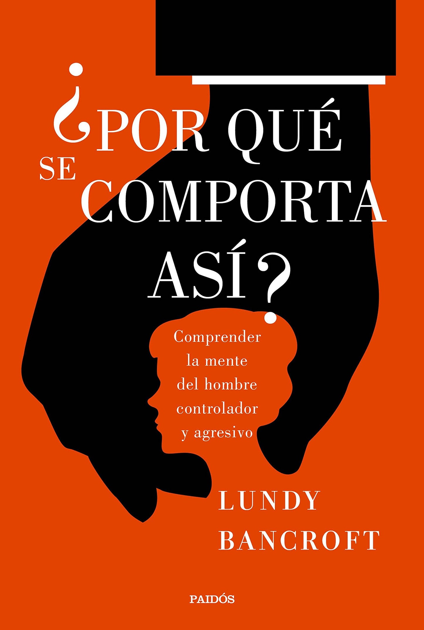 Libro: ¿Por qué se comporta así?: Comprender la mente del hombre controlador y agresivo (Divulgación)