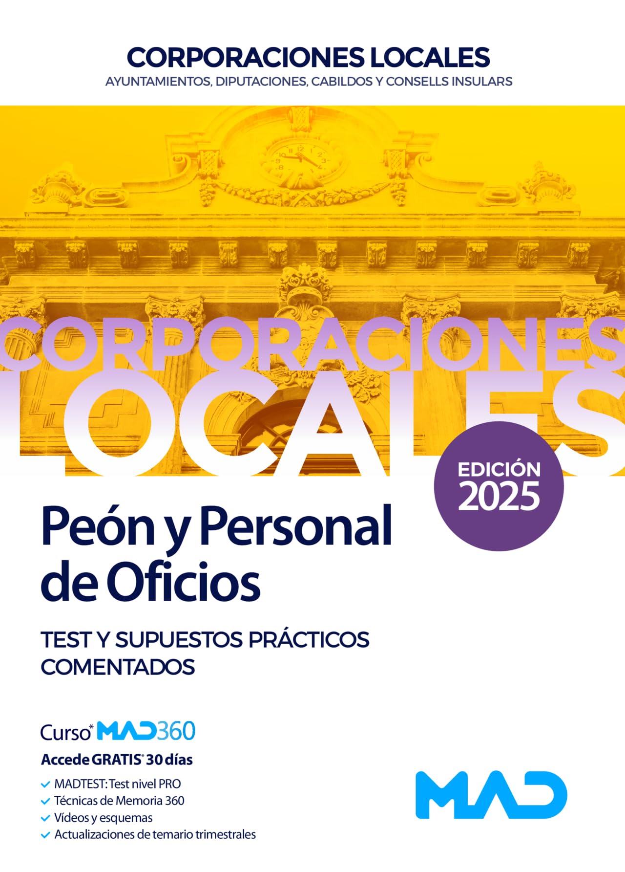 Libro: Peón y Personal de Oficios de Ayuntamientos, Diputaciones y demás Corporaciones Locales. Test y Supuestos prácticos comentados