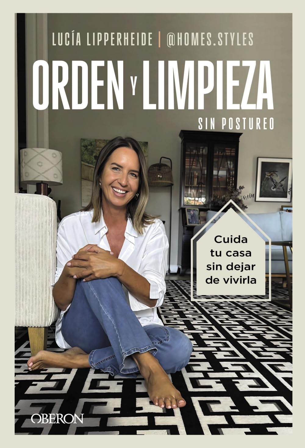 Orden y limpieza sin postureo: Cuida tu casa sin dejar de vivirla (Salud y Bienestar)
