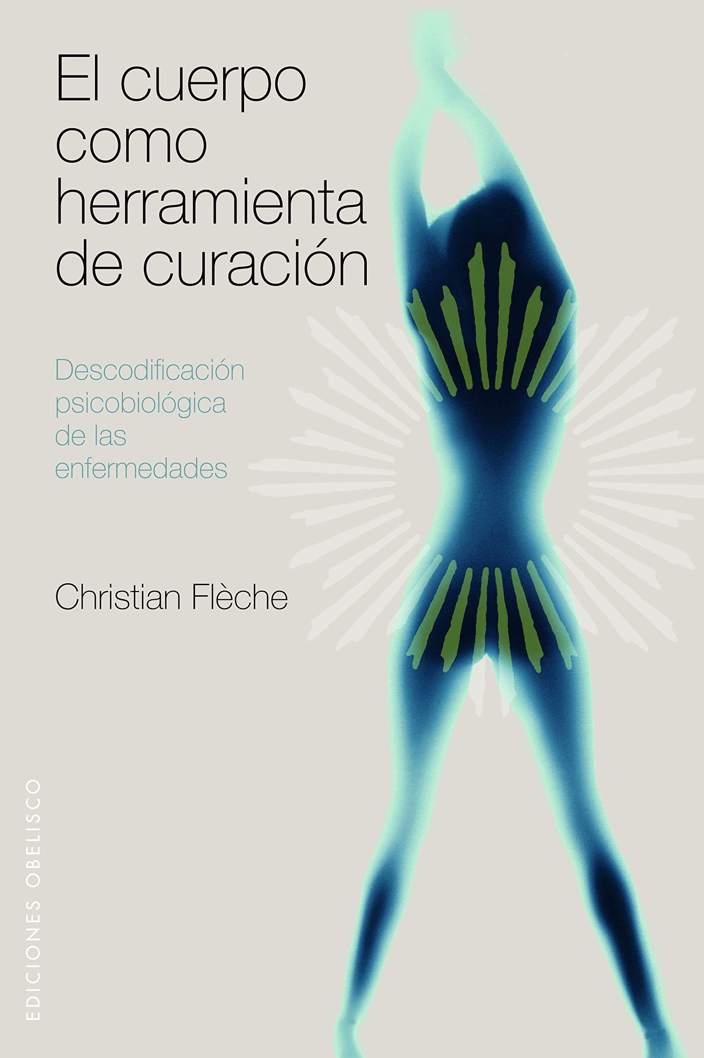 Libro: El cuerpo como herramienta de curación: descodificación psicobiológica de las enfermedades (Spanish Edition)