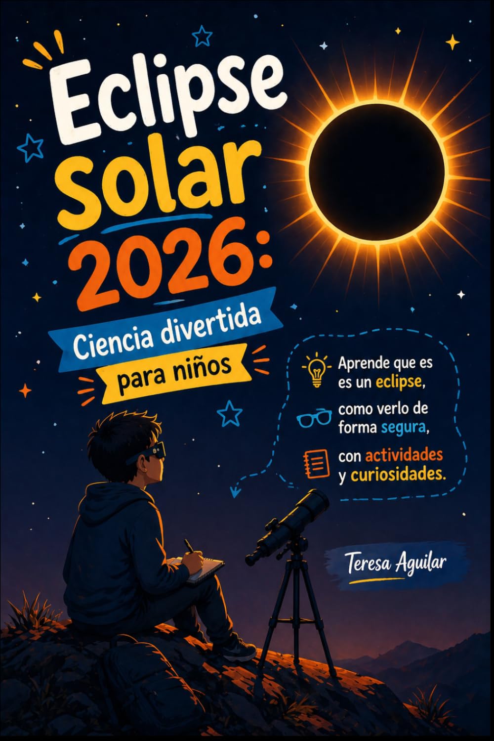 Libro: Eclipse Solar 2026: Ciencia Divertida para Niños: Aprende qué es un eclipse, como verlo de forma segura, con actividades y curiosidades