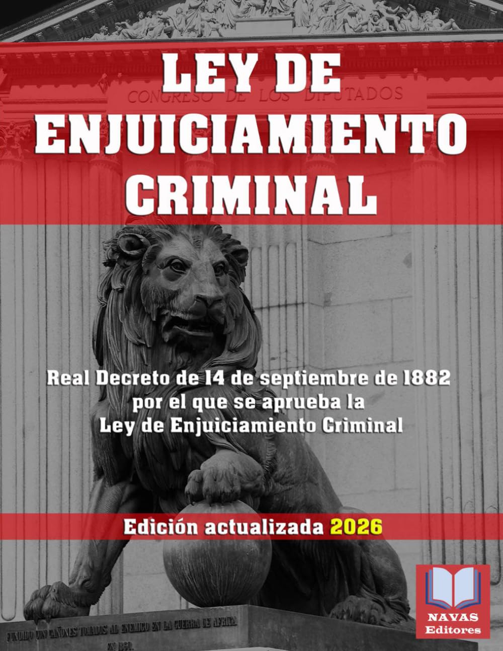 Libro: LEY DE ENJUICIAMIENTO CRIMINAL. Edición actualizada.: Real Decreto de 14 de septiembre de 1882 por el que se aprueba la Ley de Enjuiciamiento Criminal. Tamaño 8,5” x 11”.