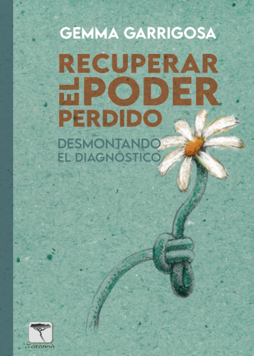 Libro: RECUPERAR EL PODER PERDIDO: Desmontando el disgnóstico: 58 (Roure)