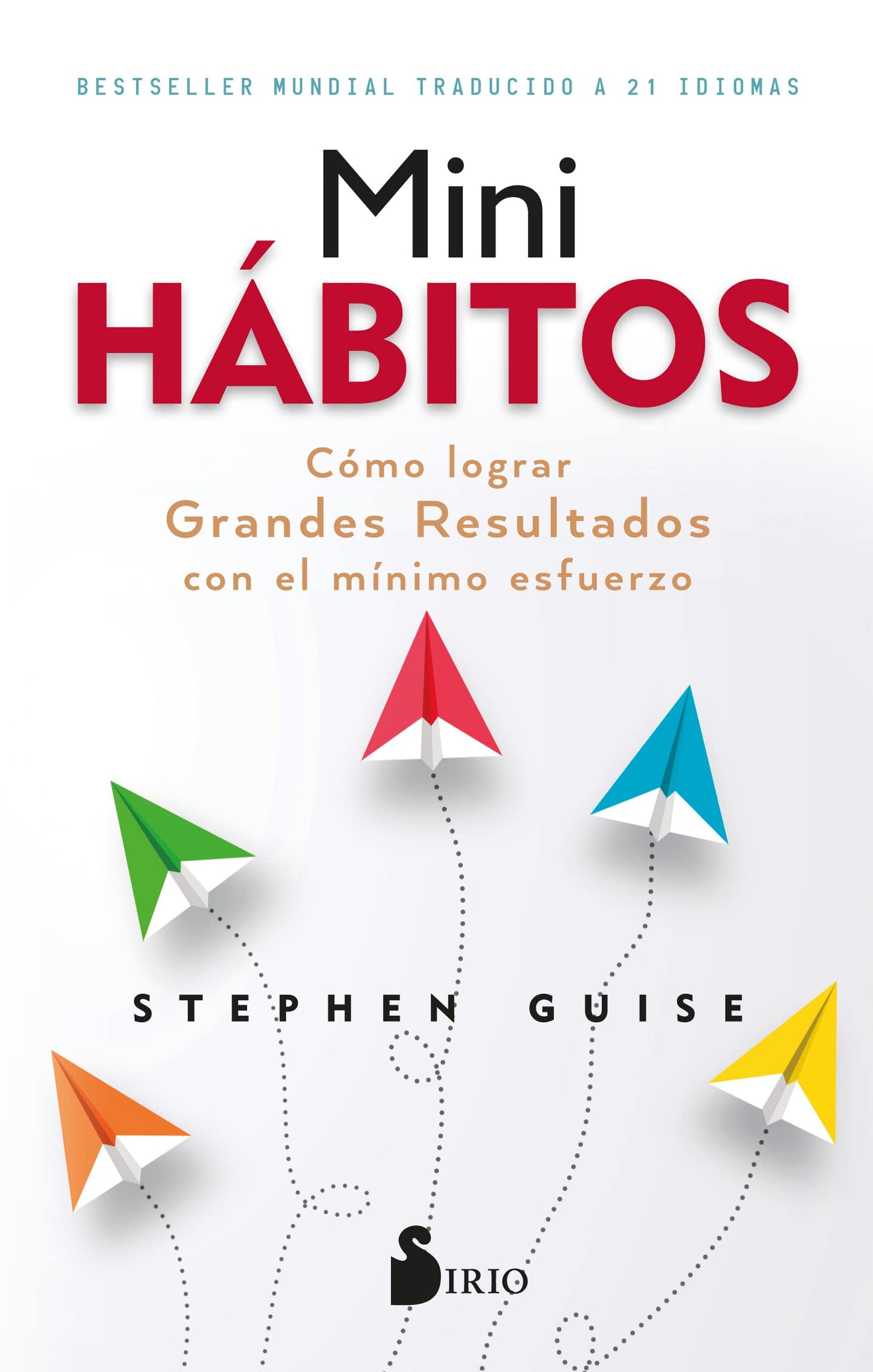 Libro: MINI HÁBITOS: Cómo lograr grandes resultados con el mínimo esfuerzo (SIN COLECCION)