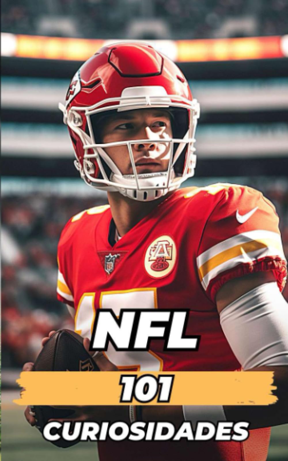 Libro: NFL 101 CURIOSIDADES: Libro Fútbol Americano
