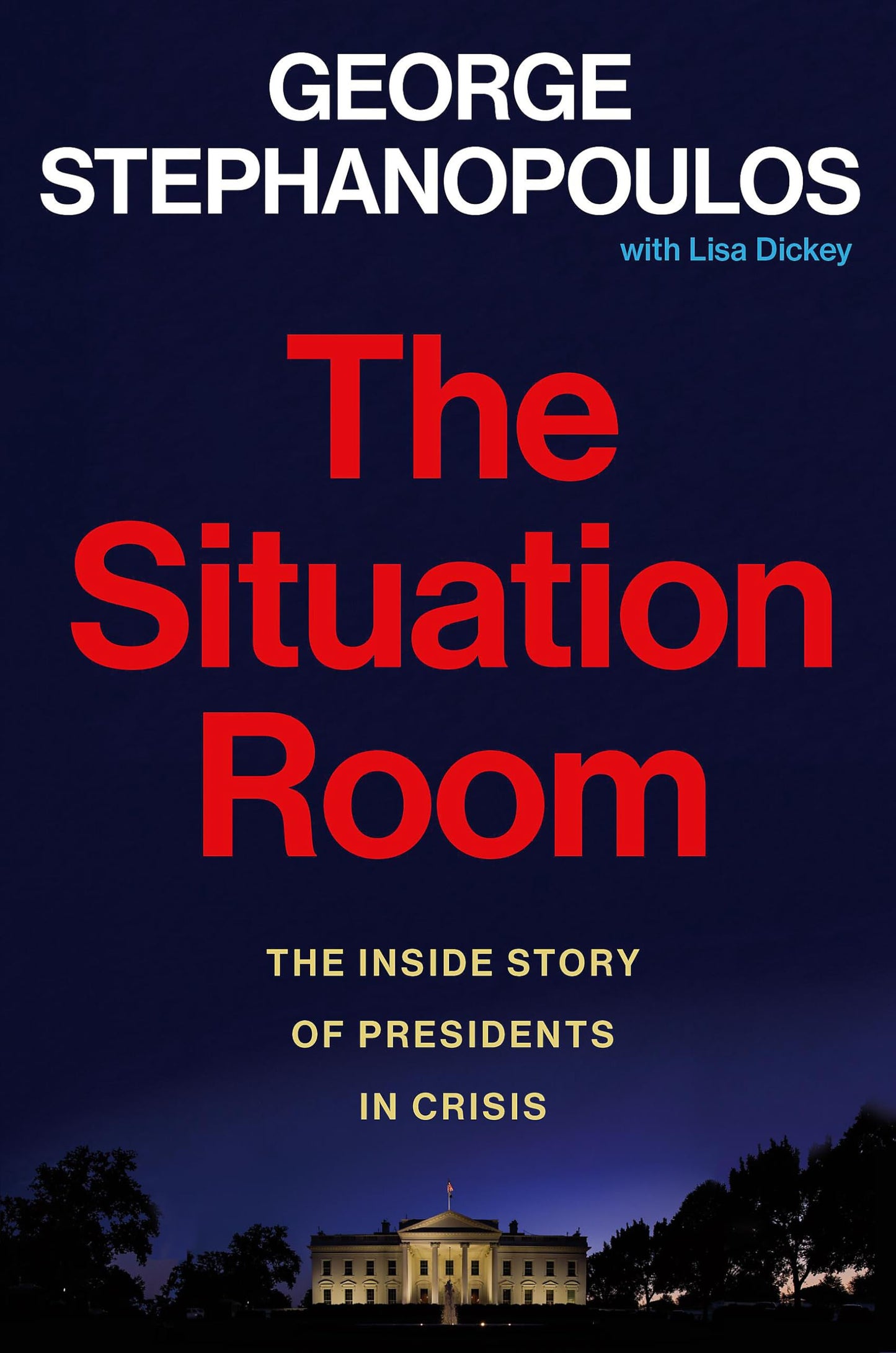 Libro: The Situation Room: The Inside Story of Presidents in Crisis (International Edition)