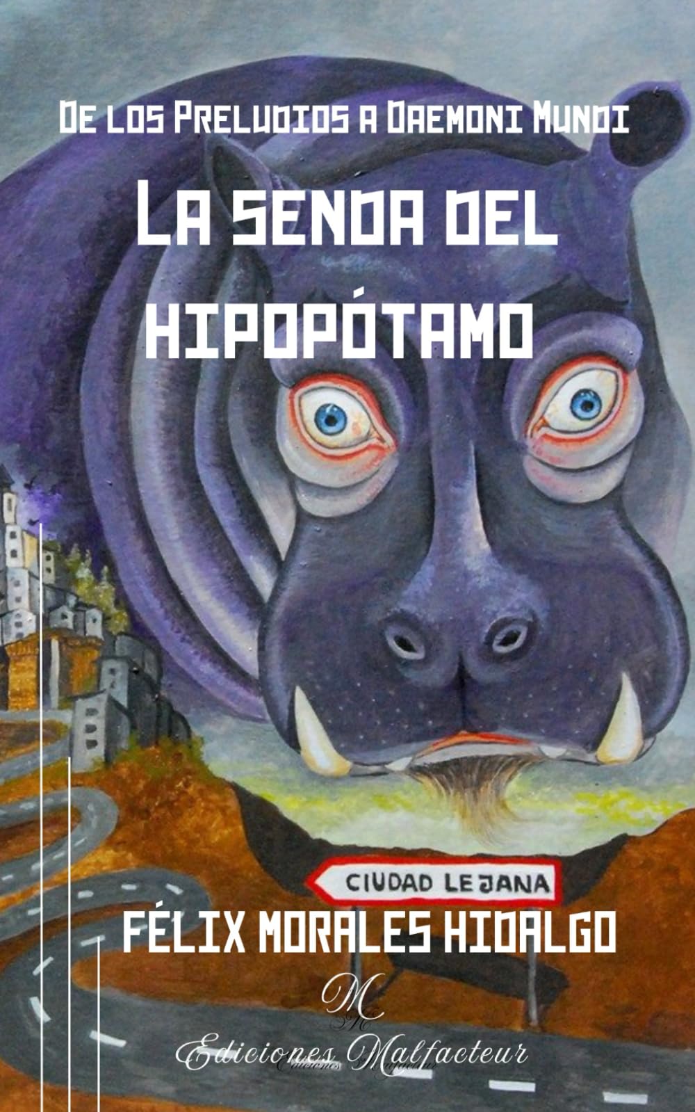 Libro: La senda del hipopótamo (De los preludios a Daemoni Mundi)
