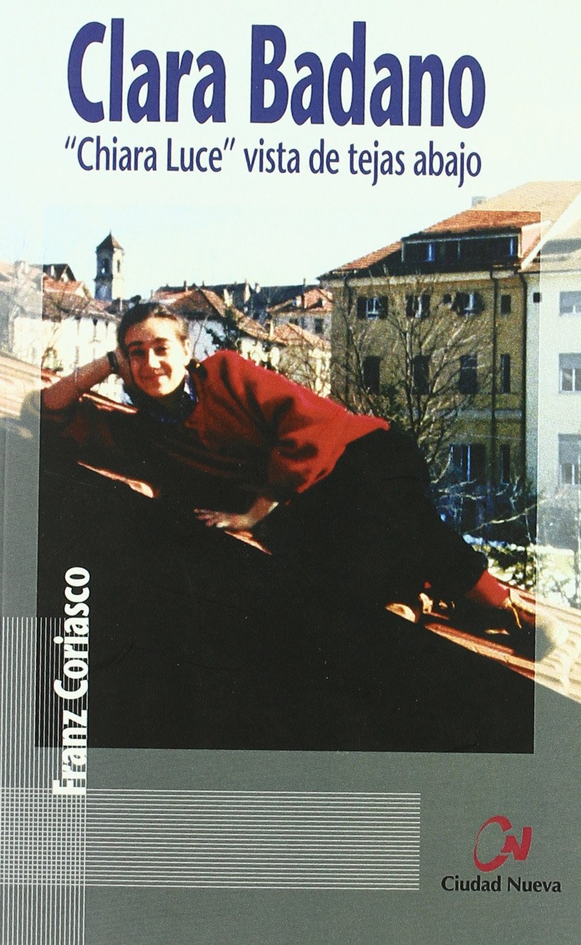 Libro: Clara Badano. "Chiara Luce" vista de tejas abajo (SIN COLECCION)