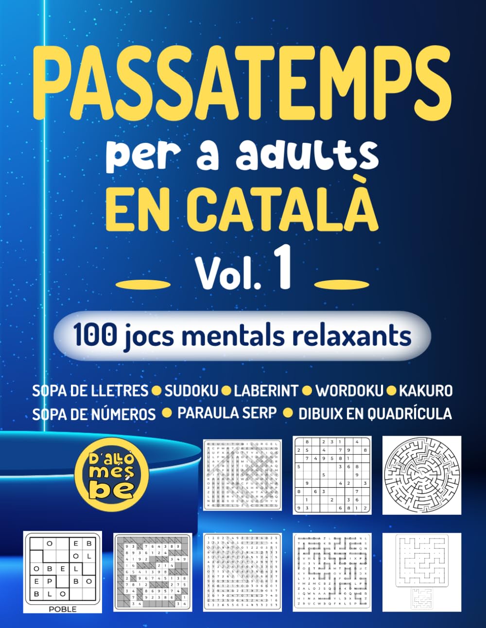 Libro: PASSATEMPS PER A ADULTS EN CATALÀ | 100 JOCS MENTALS RELAXANTS: Sopa de lletres, sudoku, laberints i molt més (Catalan Edition)