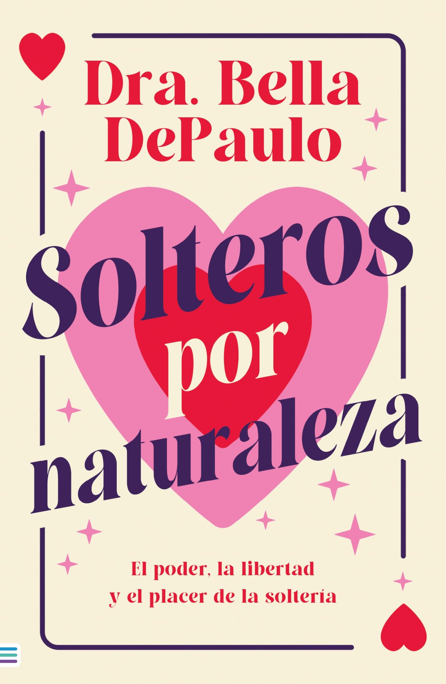 Libro: Solteros por naturaleza: El poder, la libertad y el placer de la soltería (Spanish Edition)