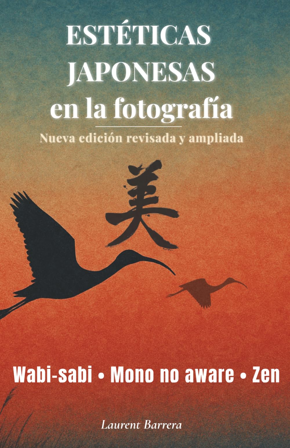 Libro: Estéticas japonesas en la fotografía: Wabi-sabi, Zen, Mono no aware. El arte de mirar y fotografiar (Spanish Edition)