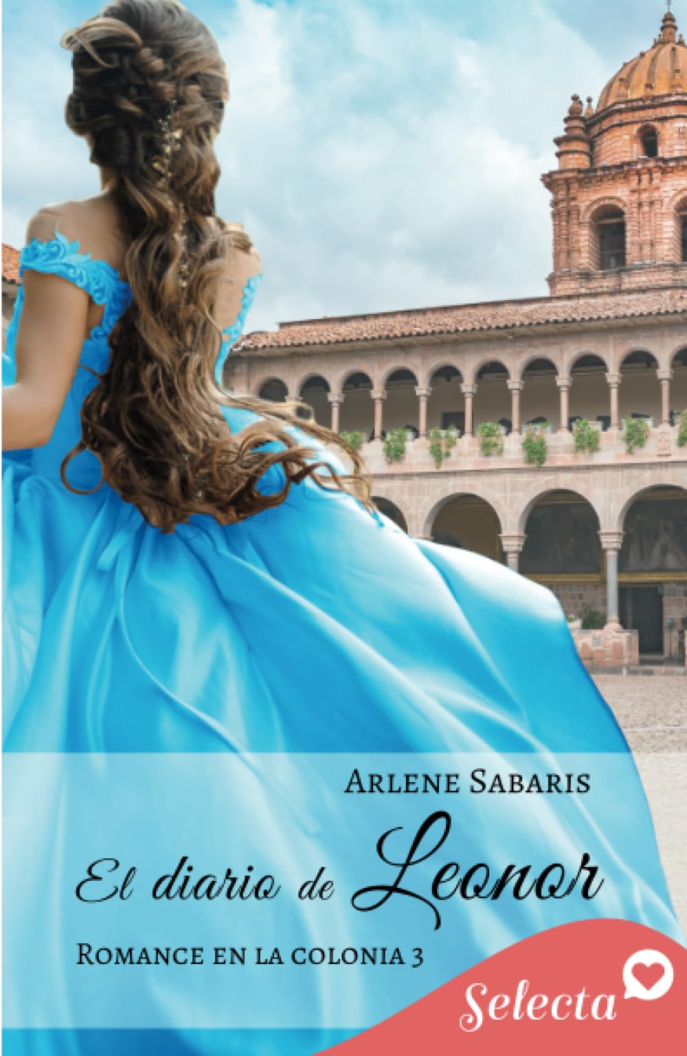 Libro: El diario de Leonor (Un romance en la colonia 3)
