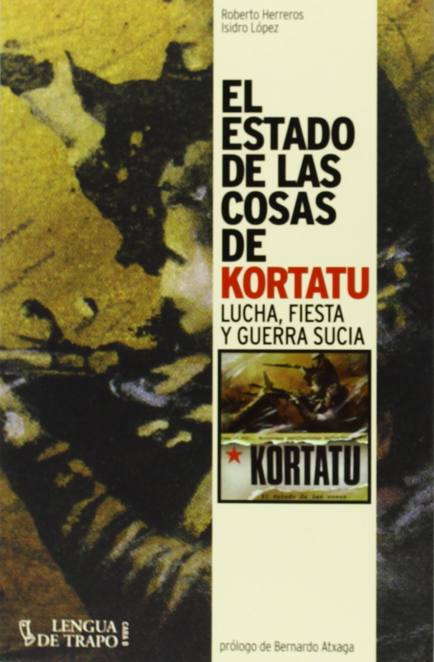 Libro: El estado de las cosas de Kortatu: Lucha, fiesta y guerra sucia