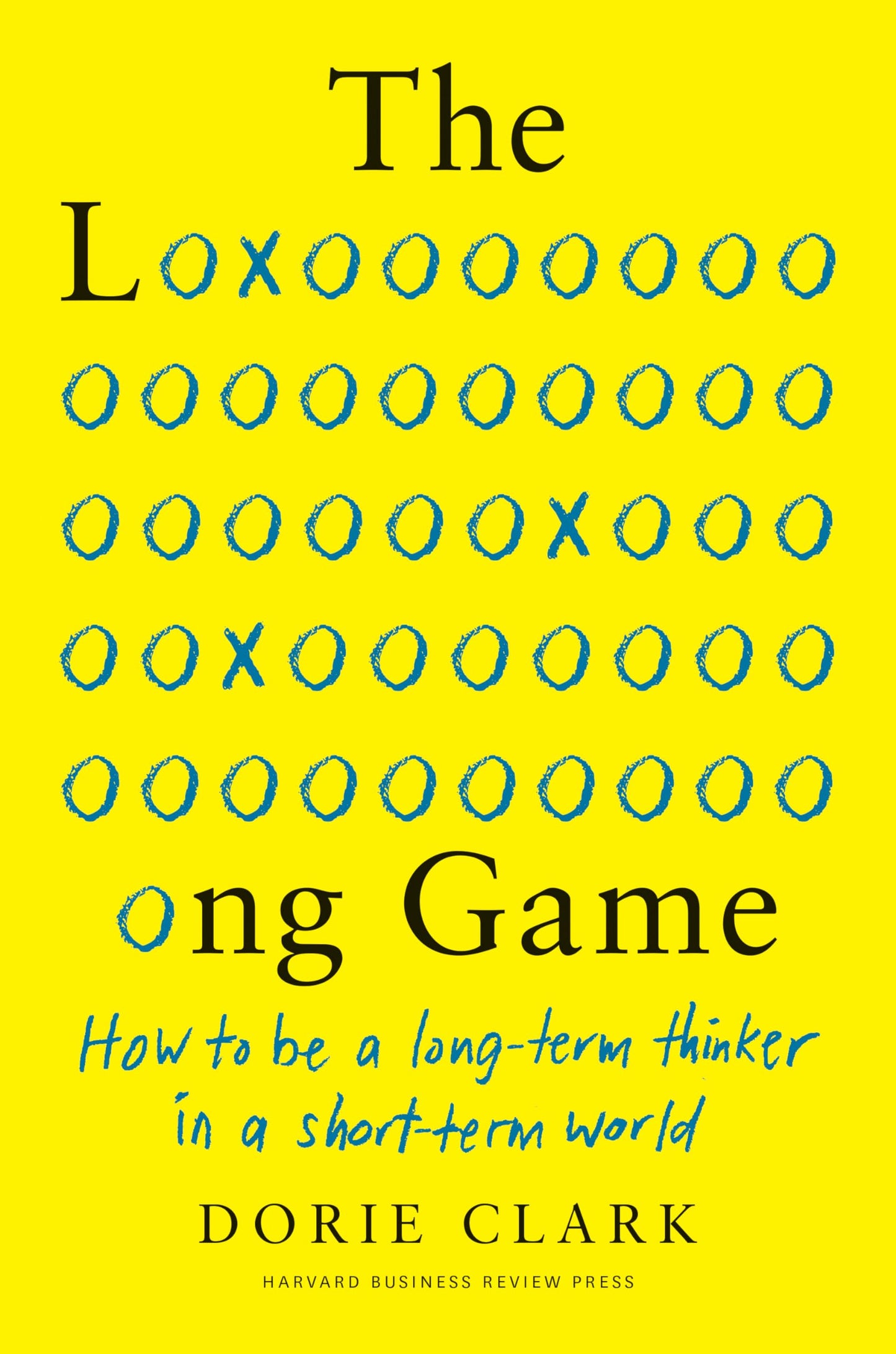 Libro: The Long Game: How to Be a Long-Term Thinker in a Short-Term World