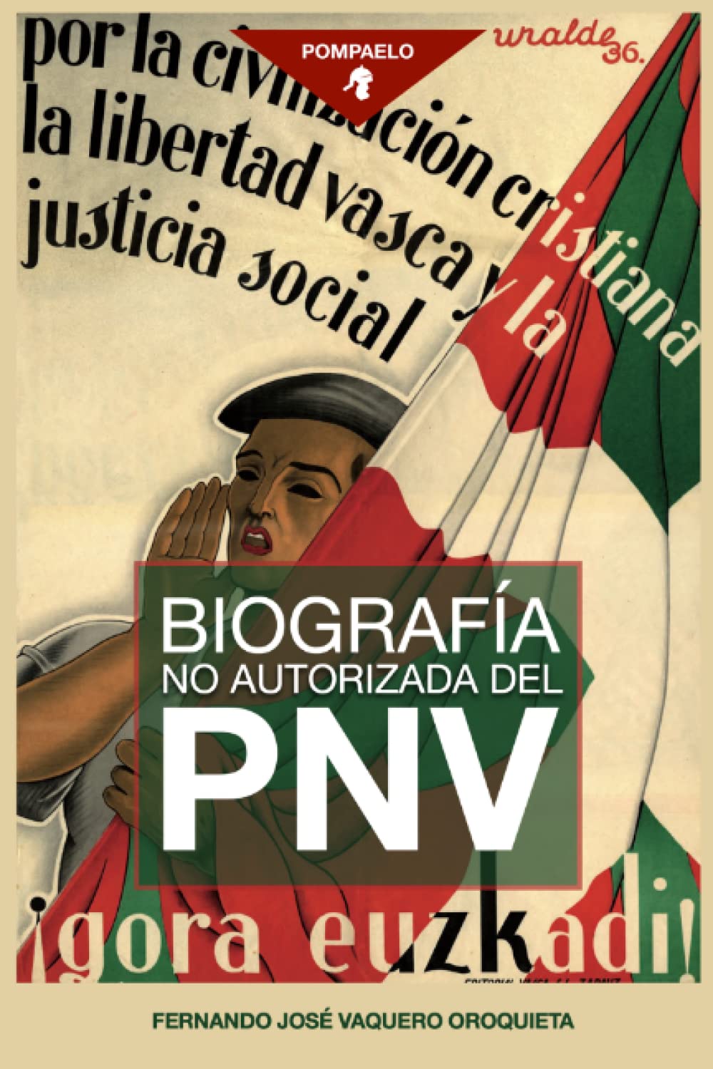 Libro: Biografía no autorizada del PNV (El nacionalismo vasco en Navarra) (Spanish Edition)