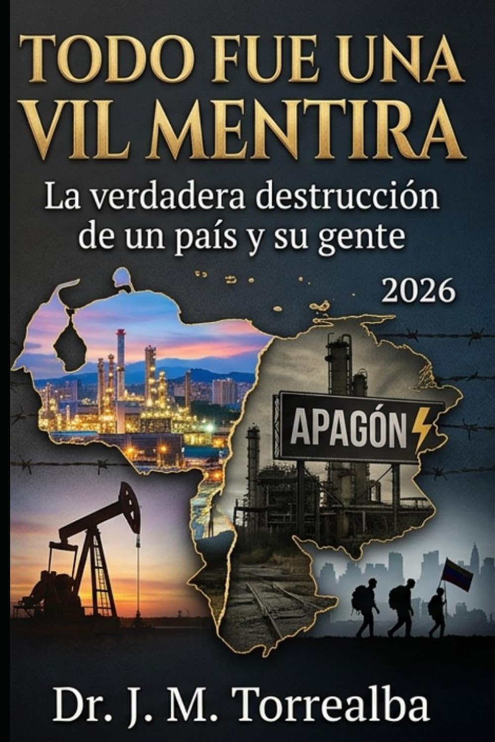 Libro: TODO FUE UNA VIL MENTIRA: La Verdadera Destrucción De Un País Y Su Gente (Spanish Edition)