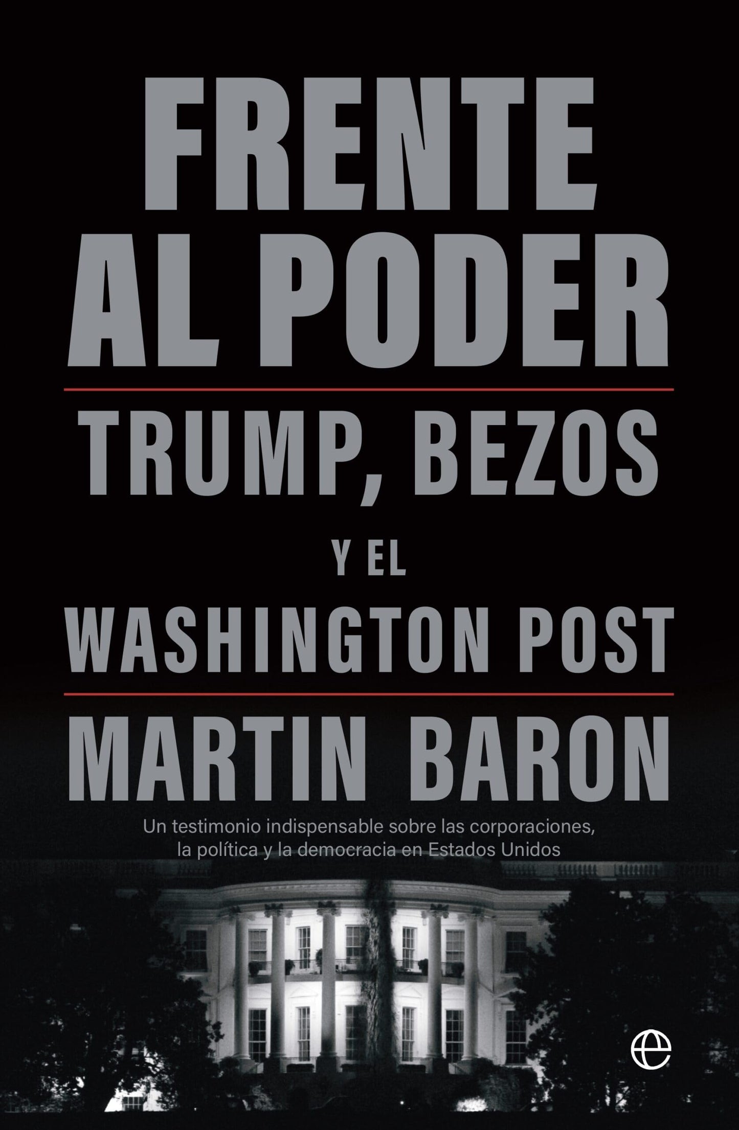 Libro: Frente al poder: Trump, Bezos y el Washington Post (ACTUALIDAD)