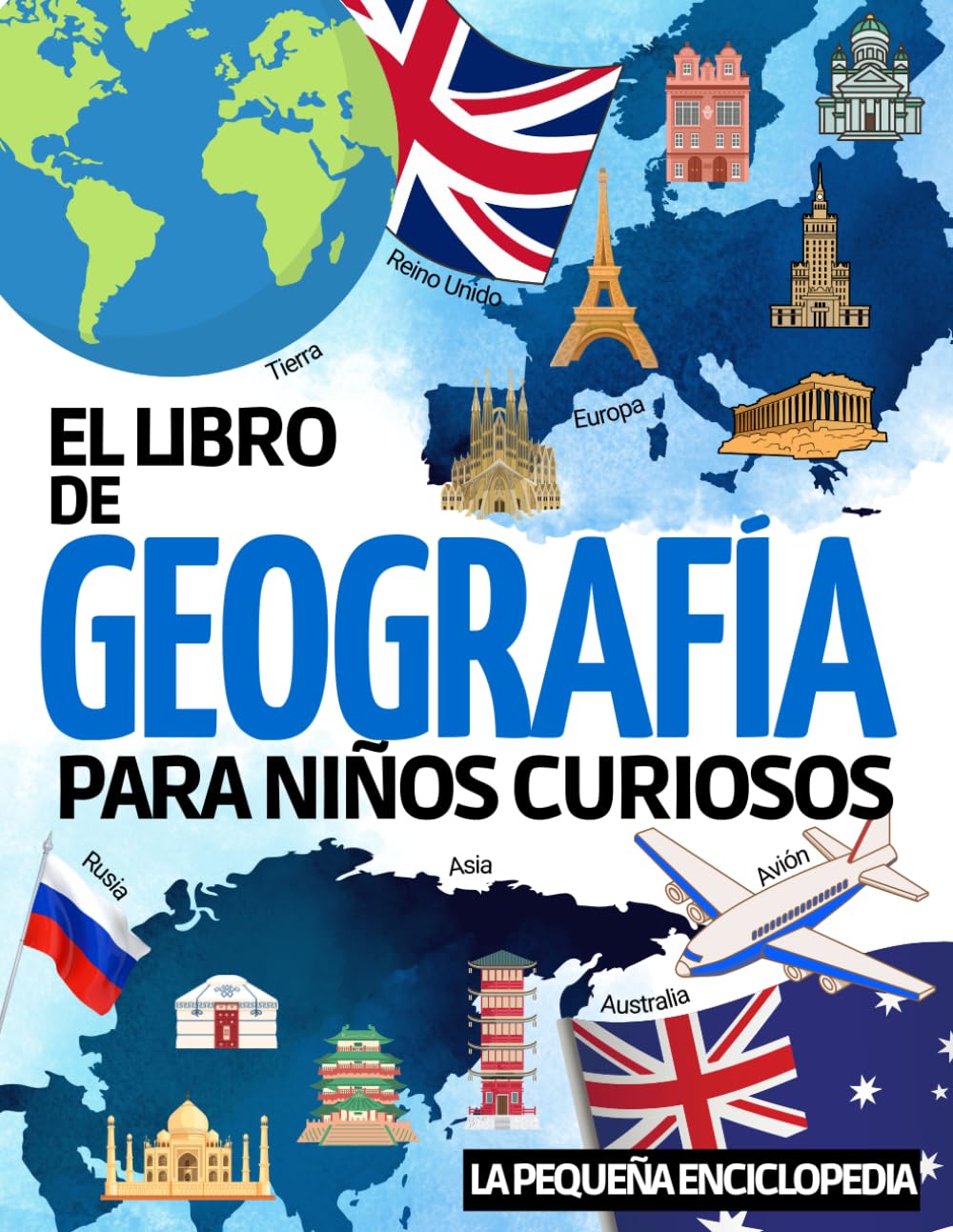 Libro: El libro de Geografía: La enciclopedia para que los niños de entre 6 y 10 años descubran y aprendan todo sobre los continentes, las ciudades, las ... comprender nuestro mundo y nuestros países
