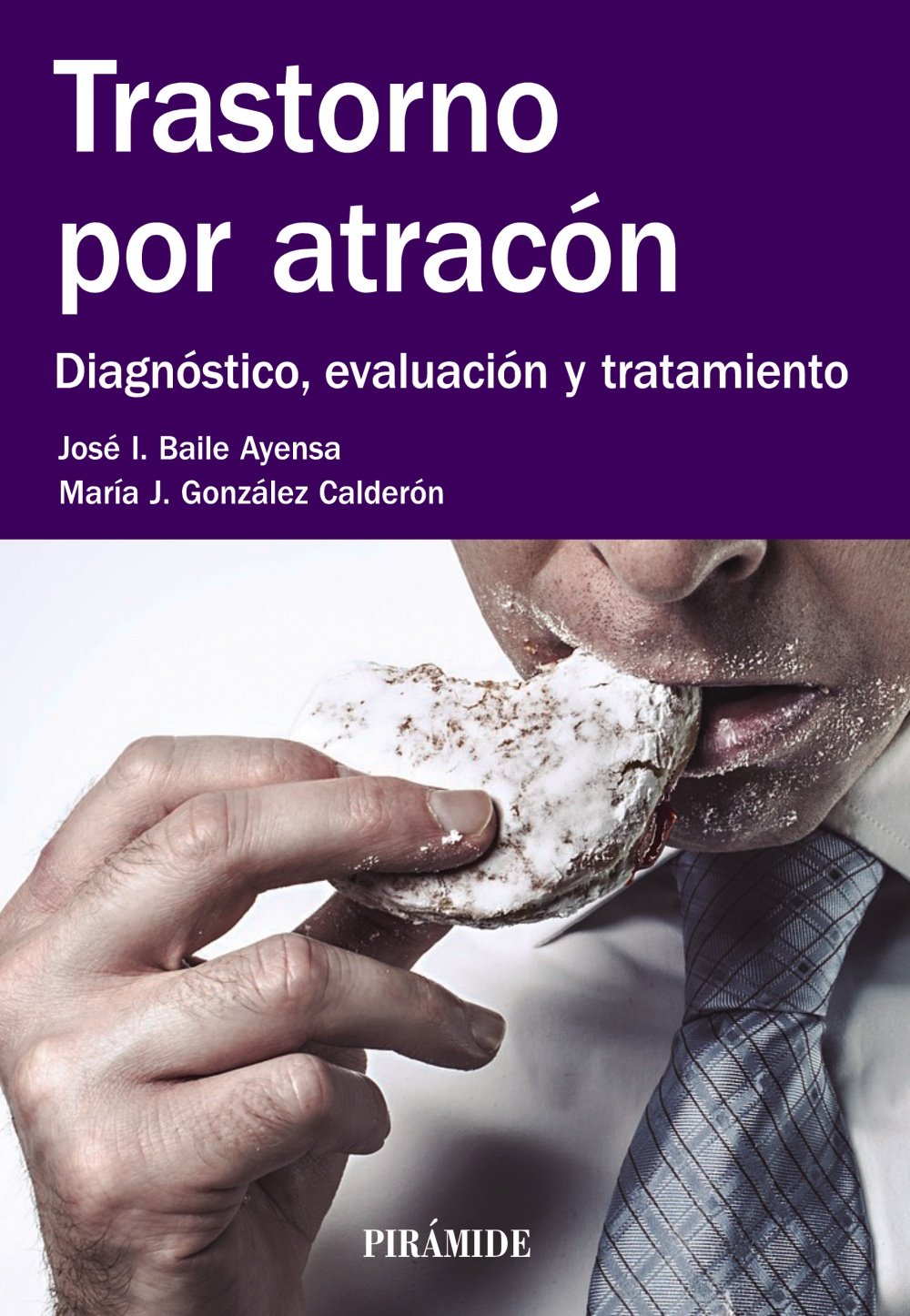 Libro: Trastorno por atracón: Diagnóstico, evaluación y tratamiento (Manuales prácticos)