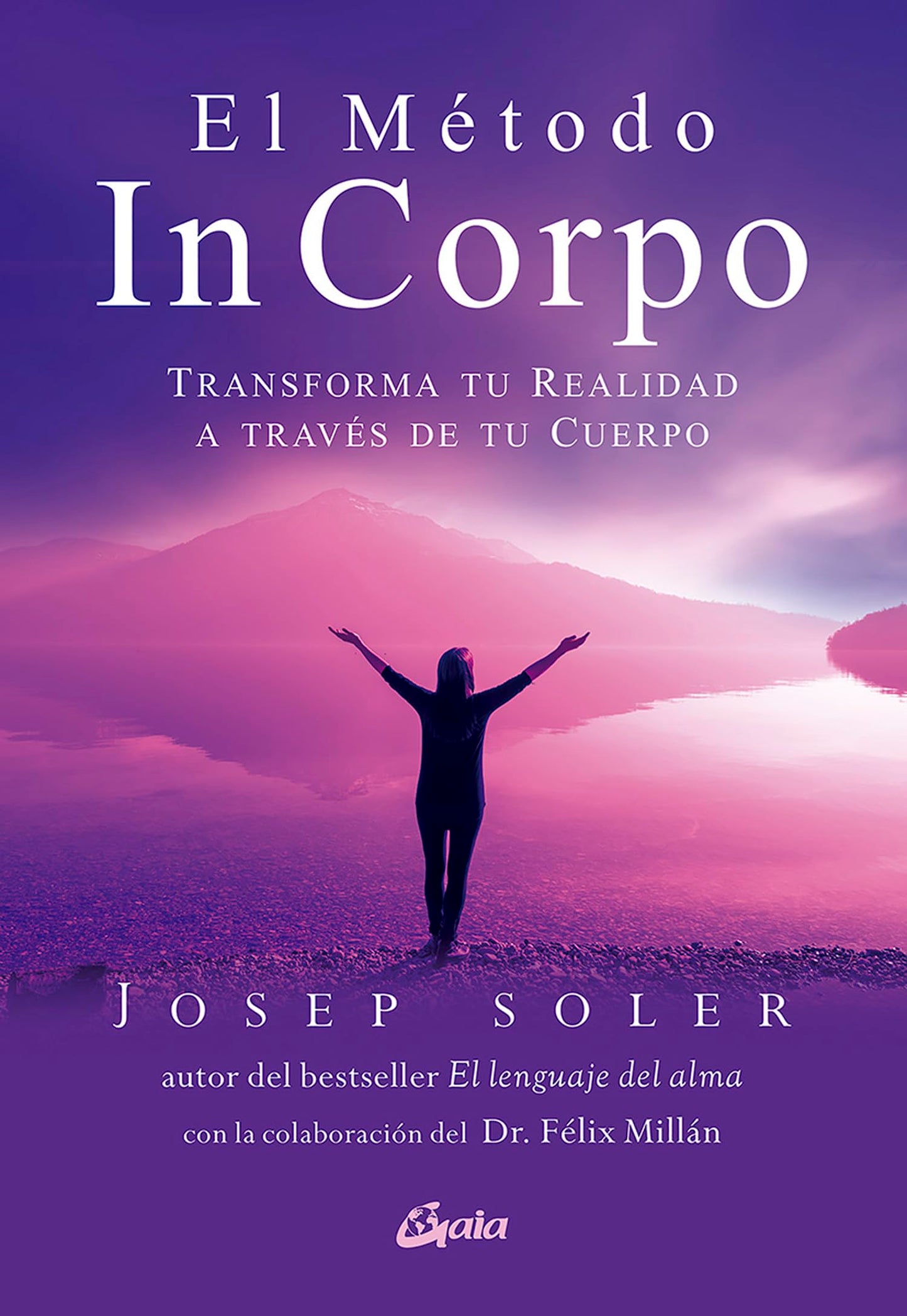 Libro: El Método In Corpo: Transforma tu realidad a través de tu cuerpo (Psicoemoción)