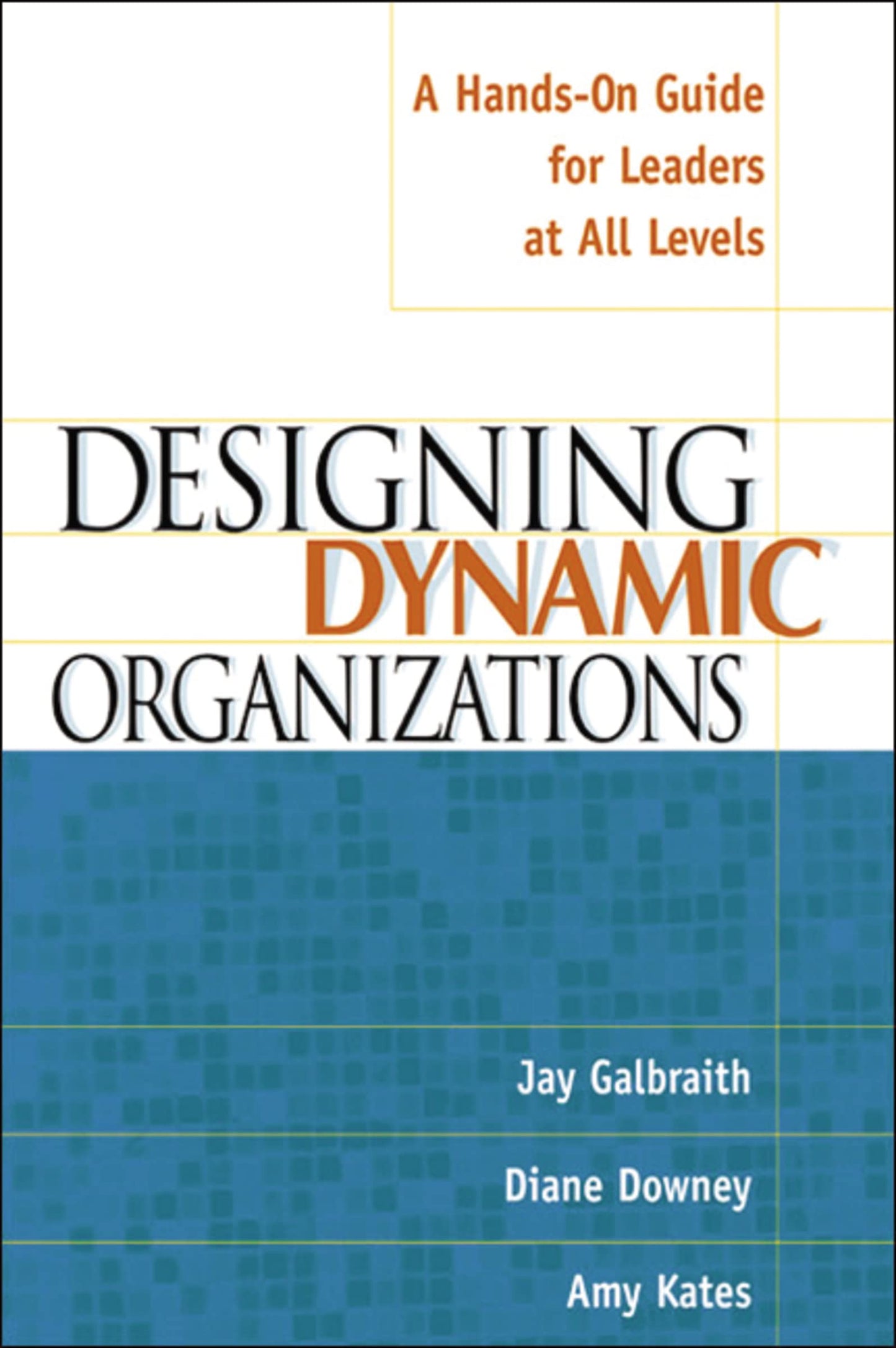 Libro: Designing Dynamic Organizations: A Hands-on Guide for Leaders at All Levels