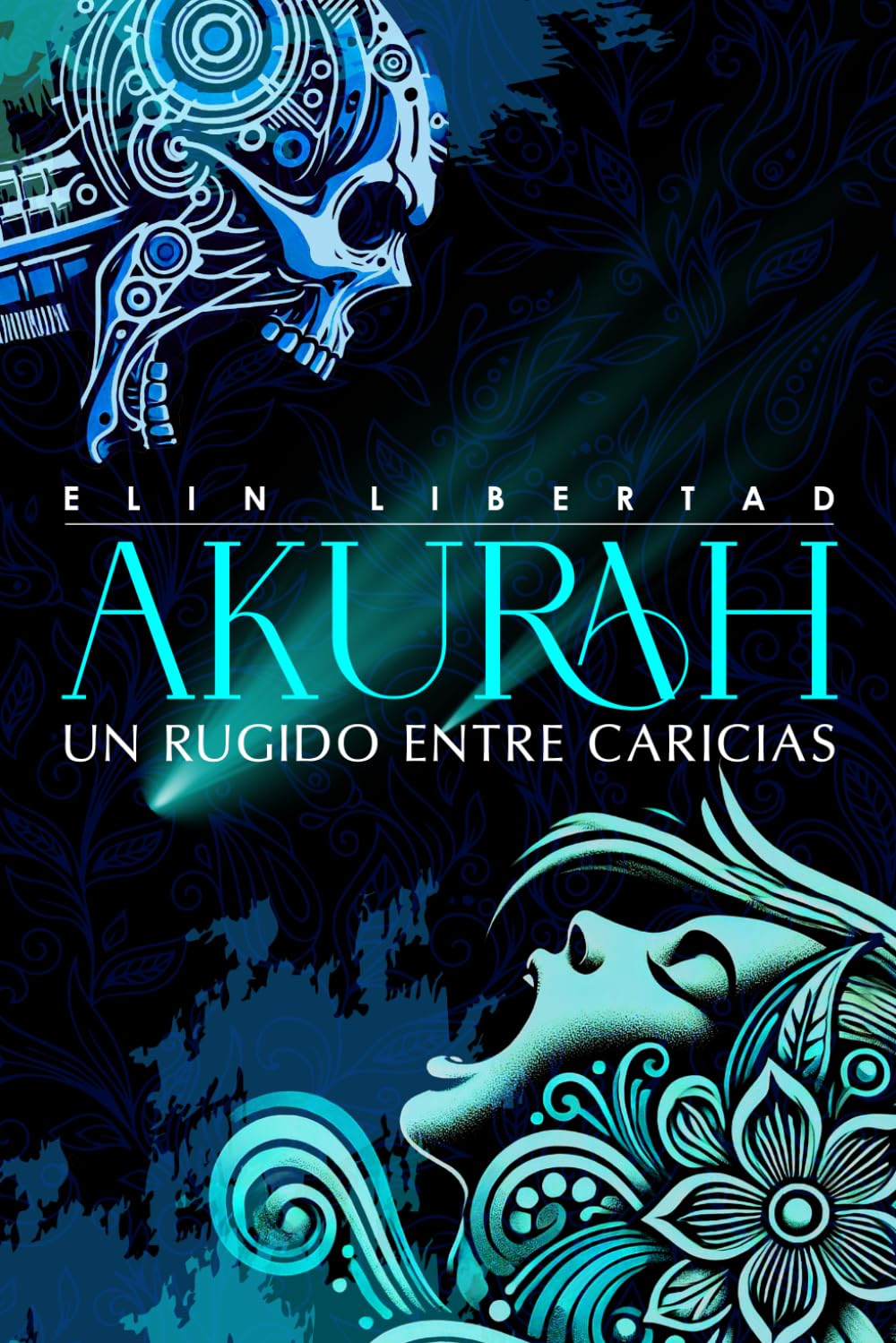 Libro: Akurah, un rugido entre caricias: libros de romantasy, ciencia ficción, spicy, libros de romance, libros de fantasia, new adult, misterio, libros ... especiales libros... (Spanish Edition)