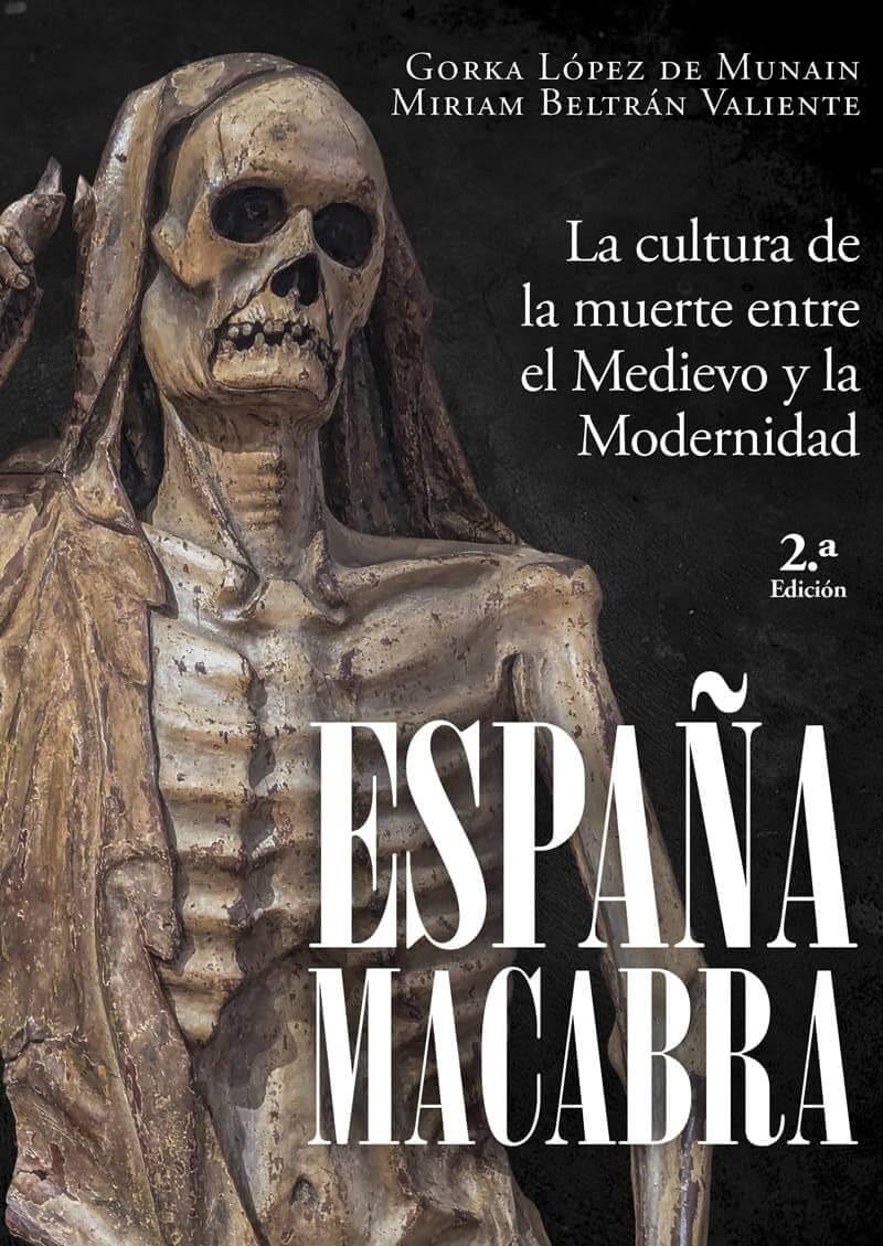 España macabra: La cultura de la muerte entre el Medievo y la Modernidad (OTROS TITULOS)