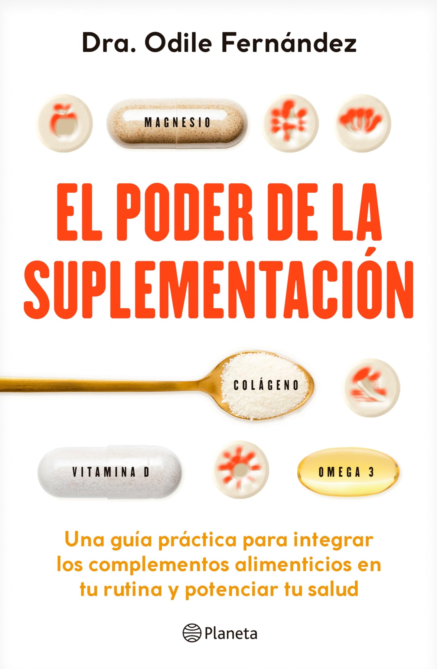 Libro: El poder de la suplementación: Una guía práctica para integrar los complementos alimenticios en tu rutina... / The Power of Supplementation (Spanish Edition)