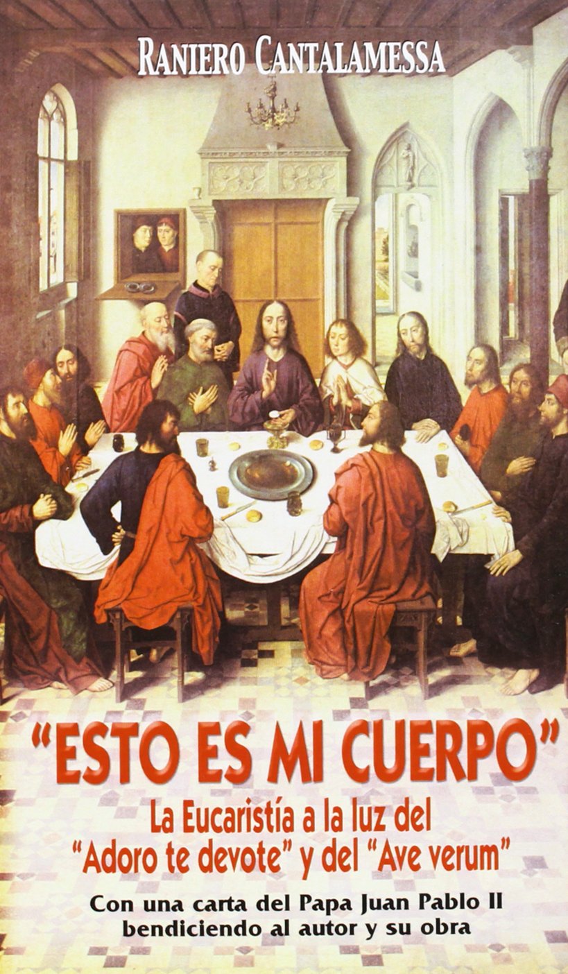 Libro: Esto es mi Cuerpo: La Eucaristía a la luz del "Adoro te devote" y del "Ave verum"