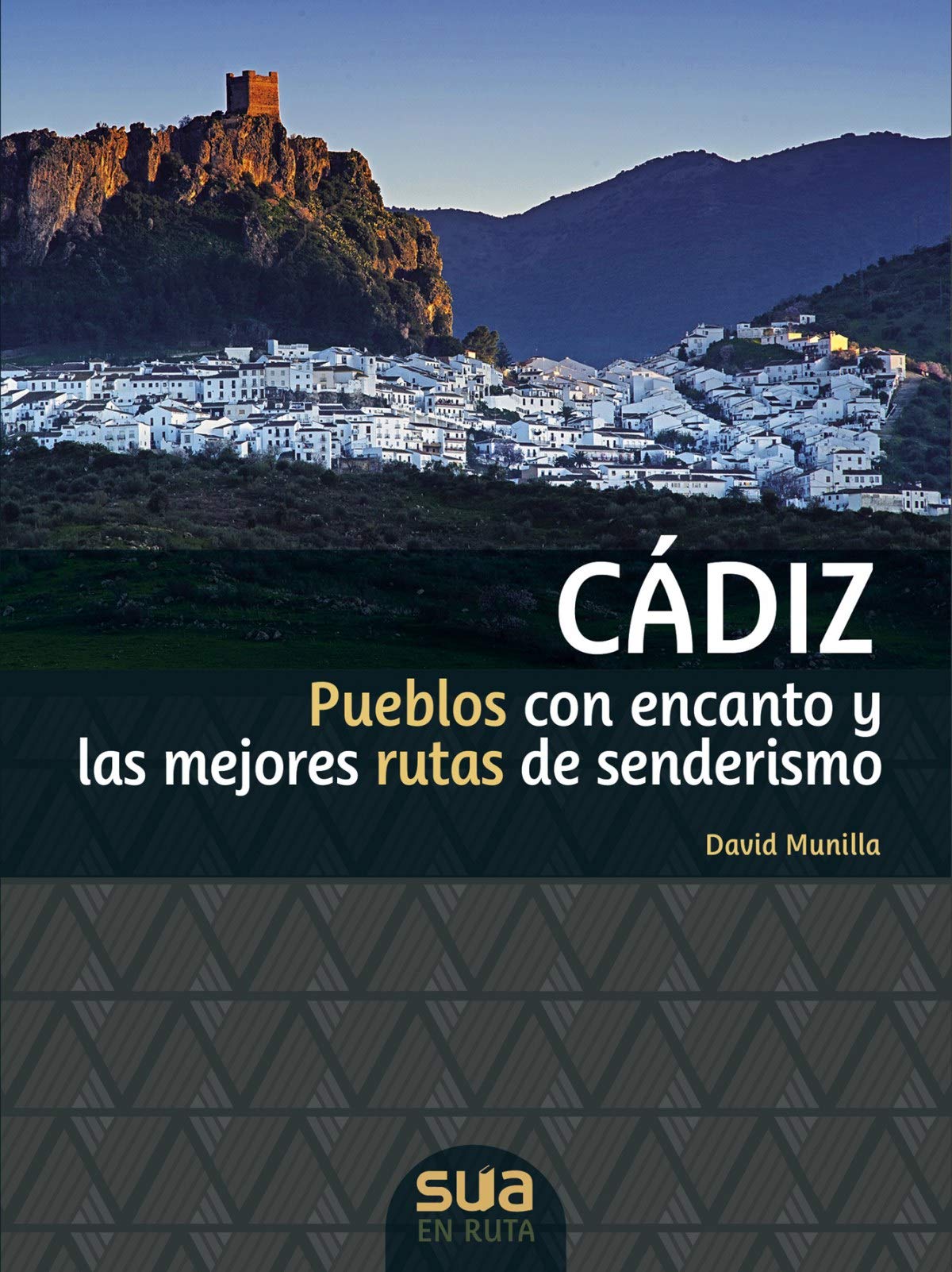 Libro: Cádiz: Pueblos con encanto y las mejores rutas de senderismo