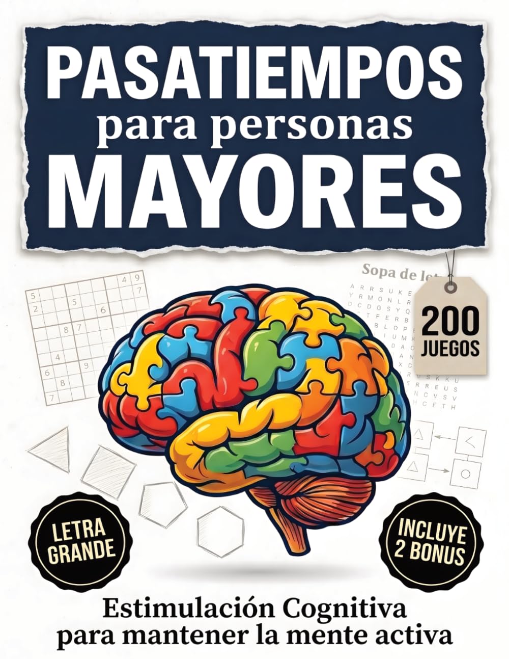 Libro: Pasatiempos para Mayores: Actividades y juegos mentales con Letra Grande y Consejos de Vida Activa para prevenir el deterioro cognitivo y mantener la ... Cuerpo y Entretenimiento) (Spanish Edition)